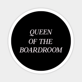 Queen of the Boardroom Woman Boss Humor Funny Magnet